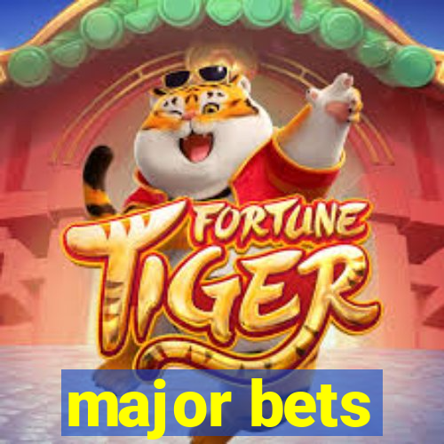 major bets